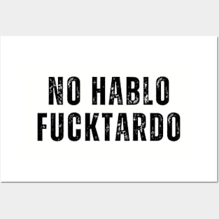 No Hablo FUCKtardo Funny Offensive Adult humor Saying Posters and Art